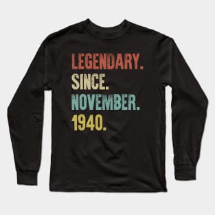 Retro Vintage 80th Birthday Legendary Since November 1940 Long Sleeve T-Shirt